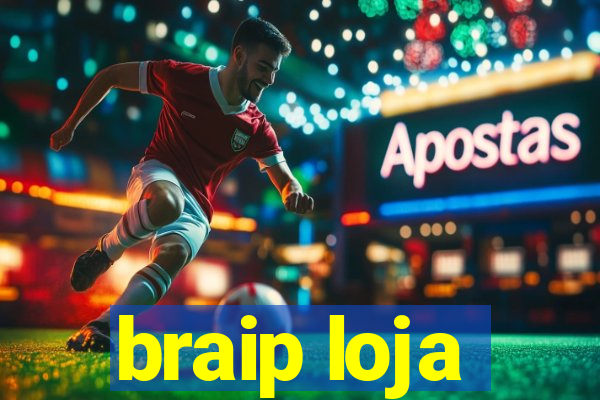 braip loja